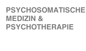 PSYCHOSOMATISCHE MEDIZIN & PSYCHOTHERAPIE
